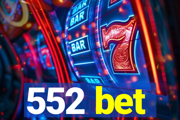 552 bet